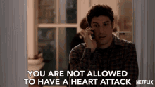 You Are Not Allowed To Have A Heart Attack Be Safe GIF