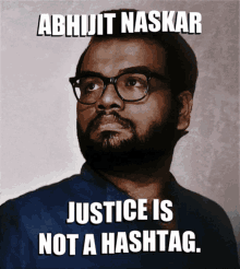 Justice Is Not A Hashtag Abhijit Naskar GIF - Justice Is Not A Hashtag Abhijit Naskar Naskar GIFs