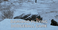 a video of damiano playing dodgeball game is shown