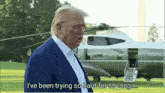 donald trump says i 've been trying so hard for so long in front of a united helicopter