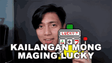 Kailangan Mo Maging Lucky Zedelicious GIF - Kailangan Mo Maging Lucky Zedelicious Pang Lucky Ka Lang GIFs
