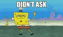 Didnt Ask Spongebob GIF - Didnt Ask Spongebob GIFs