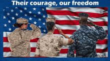 three soldiers salute in front of an american flag with the words their courage our freedom