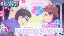 a picture of two anime characters with the words " karatodo forever "