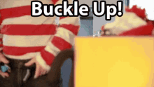 Buckle Up Ready GIF - Buckle Up Ready Getting Ready GIFs
