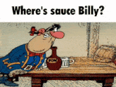 Where'S Sauce Billy GIF - Where'S Sauce Billy Billy Bones GIFs