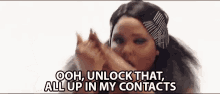 Ooh Unlock That All Up In My Contacts GIF - Ooh Unlock That All Up In My Contacts Phone GIFs