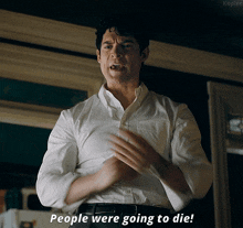 a man says people were going to die