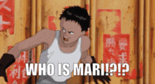 a man in a white tank top with the words who is mari