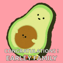 a picture of an avocado with the words " congratulations earley family " on it