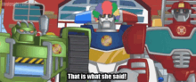 Thats What She Said Rescue Bots GIF - Thats What She Said Rescue Bots Chase GIFs