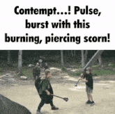 a picture of two people fighting with the caption " contempt ... pulse burst with this burning piercing scorn "