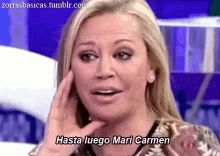 Hasta Luego Mari Carmen GIF - Maricarmen GIFs