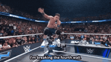 a wrestler says i 'm breaking the fourth wall during a match