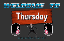 Welcome To Thursday Thursday GIF