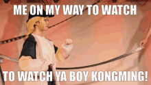 On My Way Watch Ya Boy Kongming Kong Ming GIF - On My Way Watch Ya Boy Kongming On My Way Watch Ya Boy Kongming GIFs