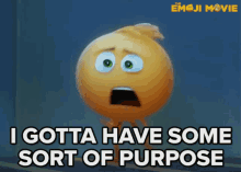 Gotta Have Some Sort Of Purpose GIF - Emoji Movie Purpose Emoji Movie Gifs GIFs