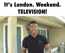a man is standing in front of a house with the words it 's london weekend television