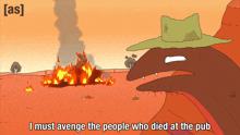 a cartoon says i must avenge the people who died at the pub in front of a fire