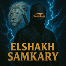 a poster for elsheikh samkary shows a ninja with a sword and a lion