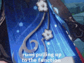 a screenshot of a video game with rumi pulling up to the function written at the bottom