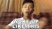 Woke Up Like This Jarvy Callora GIF - Woke Up Like This Jarvy Callora Ito Na Hitsura Ko Pagkagising GIFs