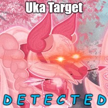 a picture of a pink dragon with the words " uka target detected " underneath it