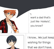 a speech bubble says " i want a dad that 's just like hokke 's , you know ? "