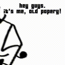 Old Papery Hey Guys It'S Me Old Papery GIF - Old Papery Hey Guys It'S Me Old Papery Tpdc GIFs