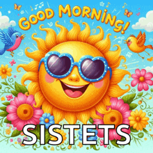 a sun wearing heart shaped sunglasses says good morning sishets