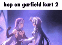 a picture of two anime girls with the words hop on garfield kart 2 above them