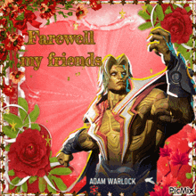 a picture of a man with the words farewell my friends on it