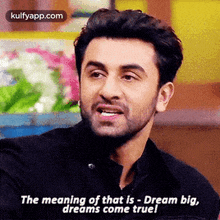 The Meaning Of That Is - Dream Big,Dreams Come Truel.Gif GIF - The Meaning Of That Is - Dream Big Dreams Come Truel Ranbir Kapoor GIFs