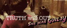 a harry potter poster with the words truth will out she was guilty