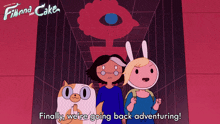 Finally We'Re Going Back Adventuring Fionna Campbell GIF - Finally We'Re Going Back Adventuring Fionna Campbell Cake GIFs