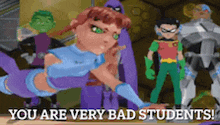 a cartoon of a girl with the words " you are very bad students "