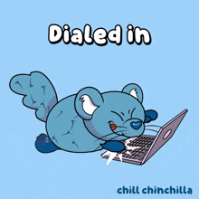 a cartoon of a seal using a laptop with the words dialled in chill chinchilla below it