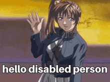 a girl in a school uniform is waving her hand and saying `` hello disabled person '' .