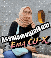 a woman wearing a hijab is covering her mouth with her hand and the words assalamualaikum ema cu-x are behind her