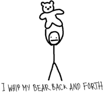 whip i whip my bear back and forth back and forth whip my bear parody