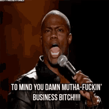 Kevin Hart Mind Your Own Business GIF - Kevin Hart Mind Your Own Business Mind Your Damn Mothafuckin Business Bitch GIFs