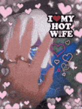 a picture of a person with the words `` i love my hot wife '' written on it .