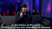 Jontron In The History Of The World GIF - Jontron In The History Of The World Nothing Good Has Ever Followed That Sentence GIFs