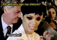 Rihanna Shitoris GIF - Rihanna Shitoris Your What GIFs