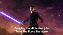 Trust The Force Dodging The Idiots That Join Trust The Force GIF - Trust The Force Dodging The Idiots That Join Trust The Force Dodging Idiot Like A Pro GIFs
