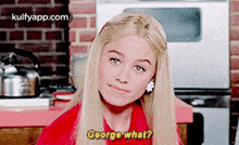 Goorge What?.Gif GIF - Goorge What? Blonde Person GIFs