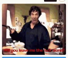 Leave Me Alone Sherlock GIF - Leave Me Alone Sherlock Annoyed GIFs