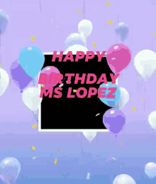 Happy Birthday Ms GIF - Happy Birthday Ms Lopez GIFs