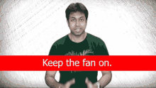 Keep The Fan On Dont Turn The Fan Off GIF - Keep The Fan On Dont Turn The Fan Off Keep It On GIFs