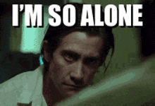 Jake Gyllenhaal I'M So Alone GIF - Jake Gyllenhaal I'M So Alone Scream GIFs